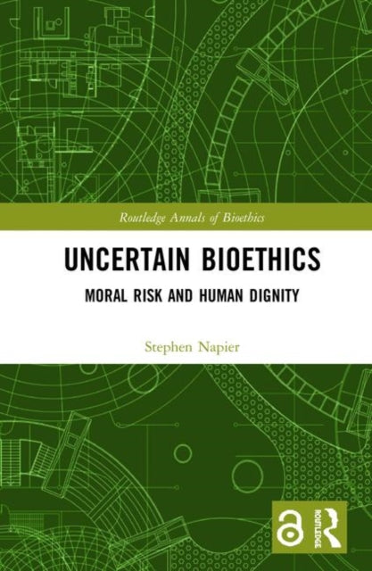 Book cover of: Uncertain Bioethics. By: Stephen Napier