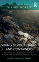 Book cover of: Viking Silver, Hoards and Containers. By: Jacek Gruszczyński