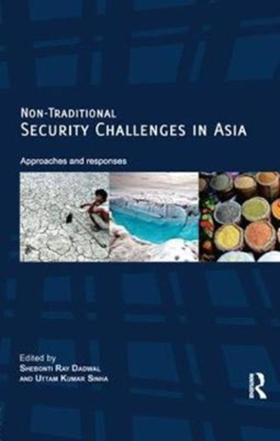 Book cover of: Non-Traditional Security Challenges in Asia. By: Shebonti Ray Dadwal