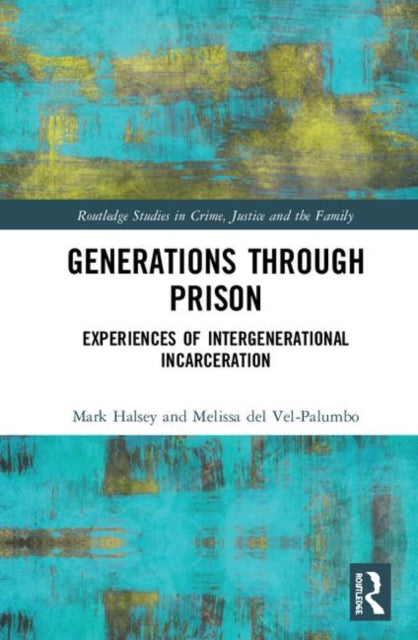 Book cover of: Generations Through Prison. By: Mark Halsey
