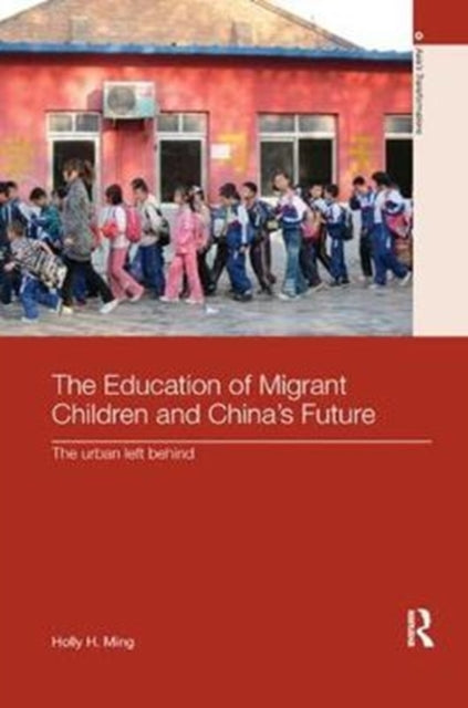 Book cover of: Education of Migrant Children and China's Future. By: Holly H. Ming