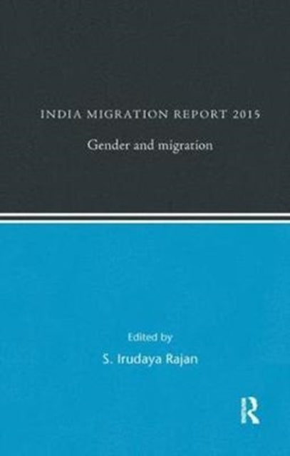 Book cover of: India Migration Report 2015. By: S. Irudaya Rajan