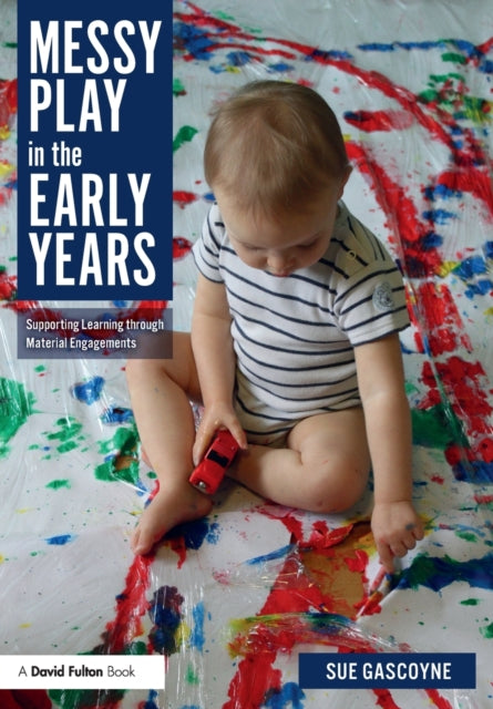 Book cover of: Messy Play in the Early Years. By: Sue Gascoyne