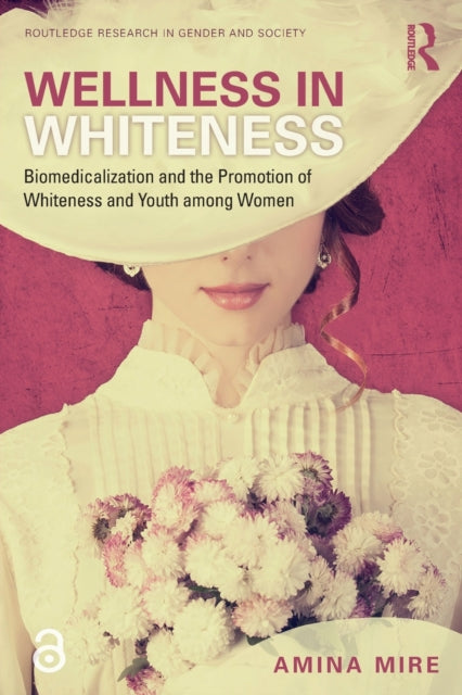 Book cover of: Wellness in Whiteness. By: Amina Mire 