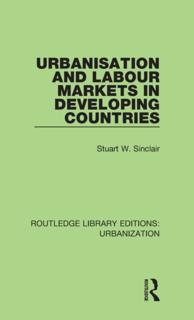 Book cover of: Urbanisation and Labour Markets in Developing Countries. By: Stuart Sinclair