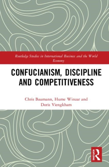 Book cover of: Confucianism, Discipline, and Competitiveness. By: Chris Baumann
