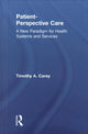 Book cover of: Patient-Perspective Care. By: Timothy A. Carey