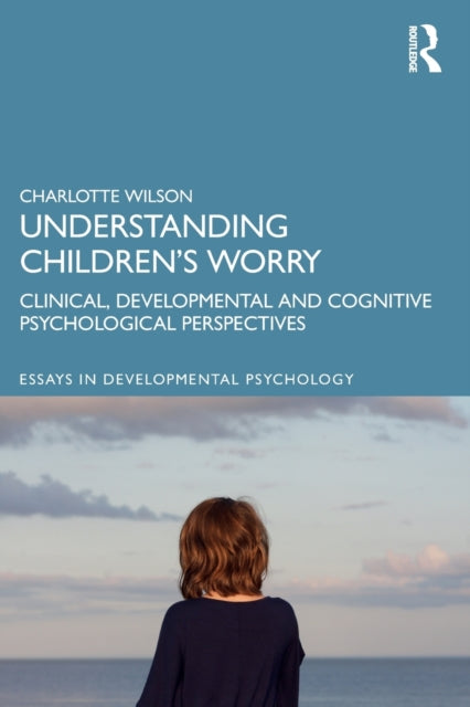 Book cover of: Understanding Children’s Worry. By: Charlotte Wilson