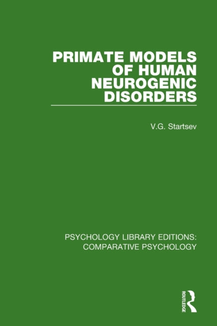 Book cover of: Primate Models of Human Neurogenic Disorders. By: V. G. Startsev