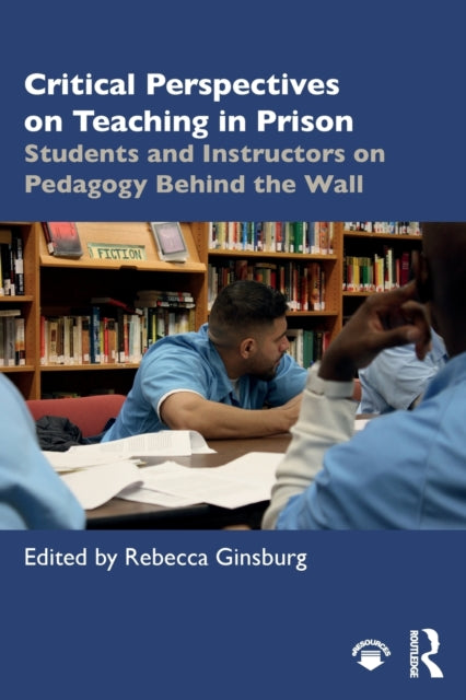 Book cover of: Critical Perspectives on Teaching in Prison. By: Rebecca Ginsburg