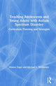 Book cover of: Teaching Adolescents and Young Adults with Autism Spectrum Disorder. By: Michael Wehmeyer