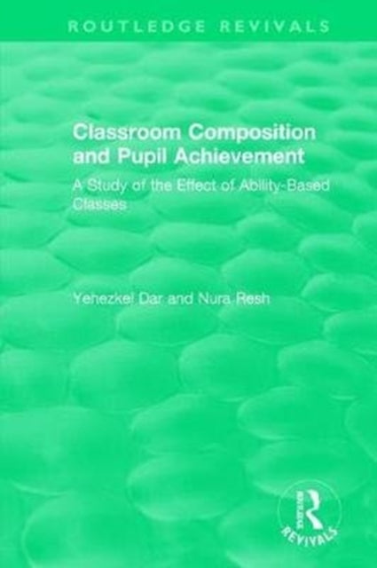 Book cover of: Classroom Composition and Pupil Achievement (1986). By: Yehezkel Dar