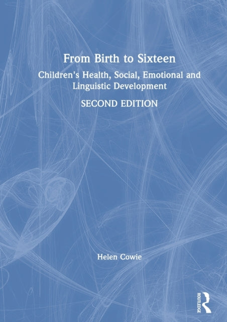 Book cover of: From Birth to Sixteen. By: Helen Cowie