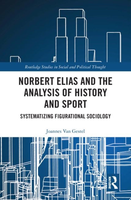 Book cover of: Norbert Elias and the Analysis of History and Sport. By: Joannes Van Gestel