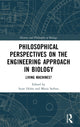 Book cover of: Philosophical Perspectives on the Engineering Approach in Biology. By: Sune Holm