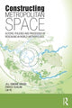 Book cover of: Constructing Metropolitan Space. By: Jill Simone Gross