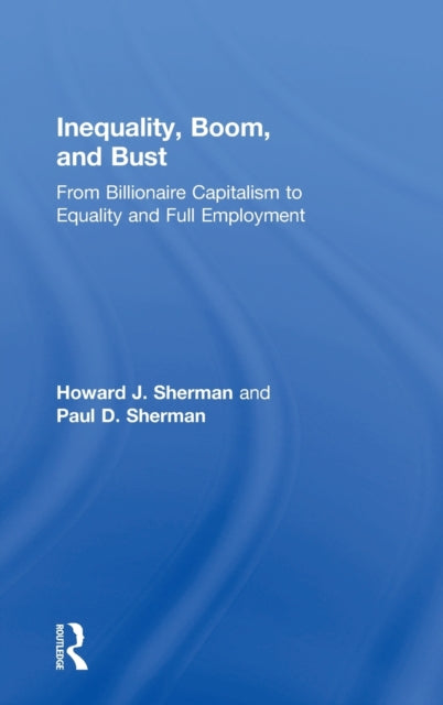 Book cover of: Inequality, Boom, and Bust. By: Howard J. Sherman