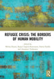 Book cover of: Refugee Crisis: The Borders of Human Mobility. By: Melina Duarte