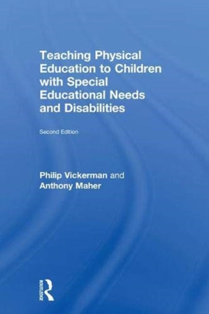 Book cover of: Teaching Physical Education to Children with Special Educational Needs and Disabilities. By: Philip Vickerman