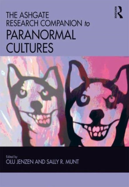 Book cover of: Ashgate Research Companion to Paranormal Cultures. By: Olu Jenzen