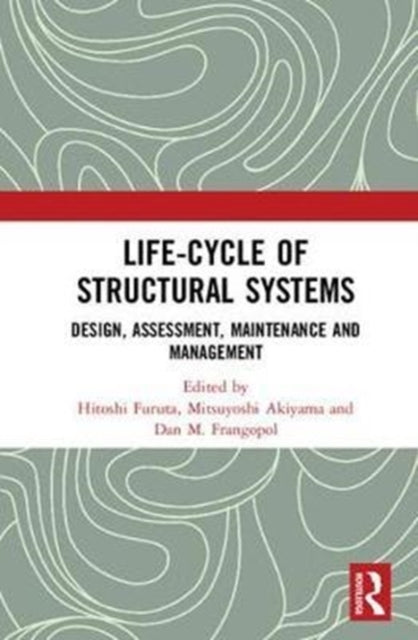 Book cover of: Life-cycle of Structural Systems. By: Hitoshi Furuta