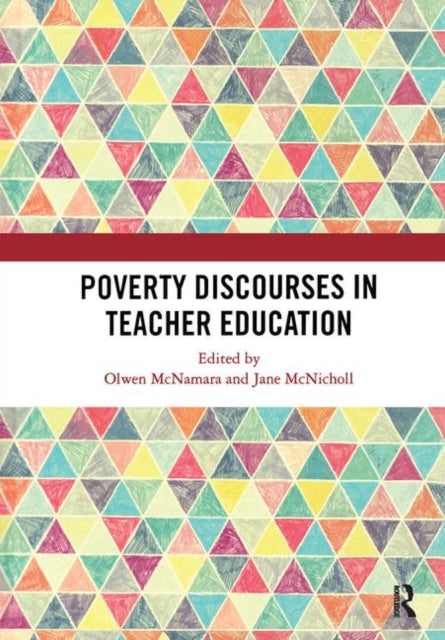 Book cover of: Poverty Discourses in Teacher Education. By: Olwen Mcnamara