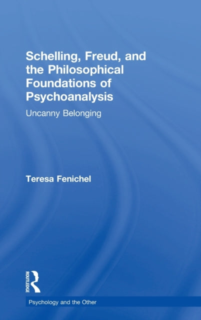 Book cover of: Schelling, Freud, and the Philosophical Foundations of Psychoanalysis. By: Teresa Fenichel