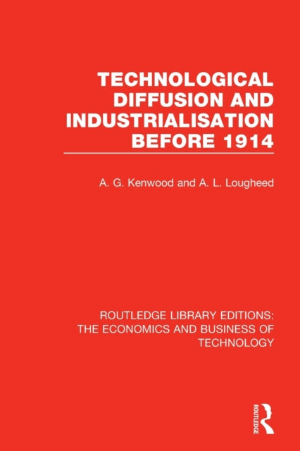 Book cover of: Technological Diffusion and Industrialisation Before 1914. By: A. G. Kenwood