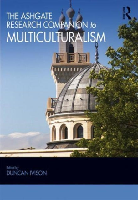 Book cover of: Ashgate Research Companion to Multiculturalism. By: Duncan Ivison