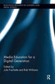 Book cover of: Media Education for a Digital Generation. By: Julie Frechette
