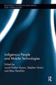 Book cover of: Indigenous People and Mobile Technologies. By: Laurel Evelyn Dyson