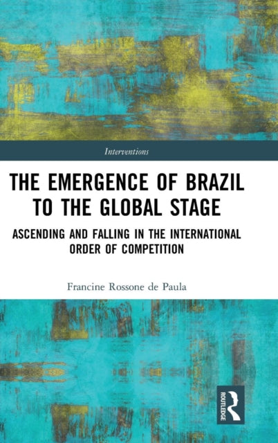 Book cover of: Emergence of Brazil to the Global Stage. By: Francine Rossone de Paula