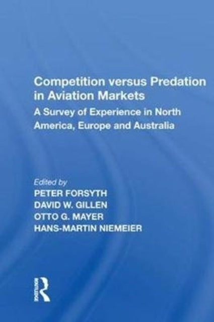 Book cover of: Competition versus Predation in Aviation Markets. By: Peter Forsyth