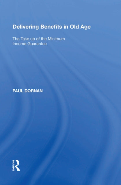 Book cover of: Delivering Benefits in Old Age. By: Paul Dornan