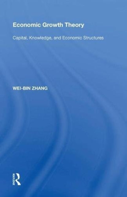 Book cover of: Economic Growth Theory. By: Wei-Bin Zhang