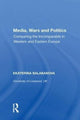 Book cover of: Media, Wars and Politics. By: Ekaterina Balabanova