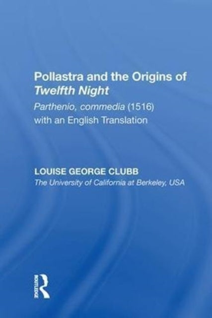 Book cover of: Pollastra and the Origins of Twelfth Night. By: Louise George Clubb