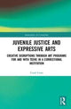 Book cover of: Juvenile Justice and Expressive Arts. By: Carol Cross