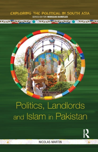 Book cover of: Politics, Landlords and Islam in Pakistan. By: Nicolas Martin