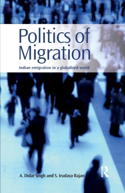 Book cover of: Politics of Migration. By: A. Didar Singh