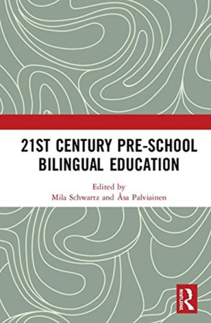 Book cover of: 21st Century Pre-school Bilingual Education. By: Mila Schwartz