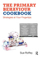 Book cover of: Primary Behaviour Cookbook. By: Sue Roffey