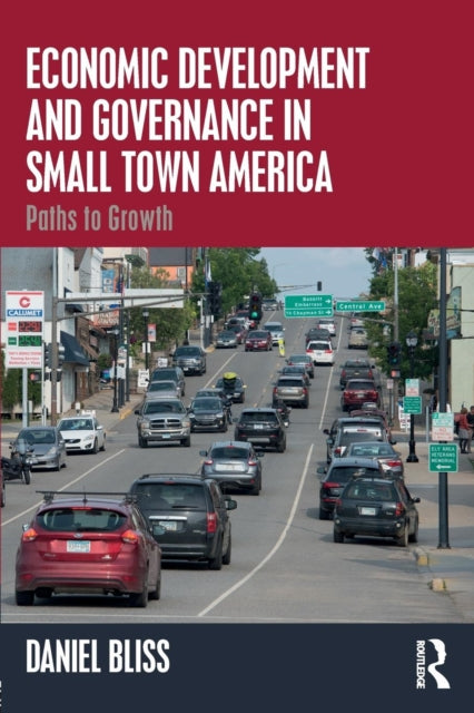 Book cover of: Economic Development and Governance in Small Town America. By: Daniel Bliss