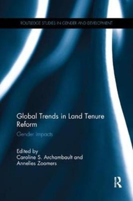 Book cover of: Global Trends in Land Tenure Reform. By: Caroline S. Archambault