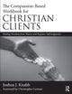 Book cover of: Compassion-Based Workbook for Christian Clients. By: Joshua J. Knabb