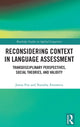 Book cover of: Reconsidering Context in Language Assessment. By: Natasha Artemeva