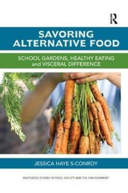 Book cover of: Savoring Alternative Food. By: Jessica Hayes-Conroy