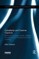 Book cover of: Complexity and Creative Capacity. By: Kelly Chapman