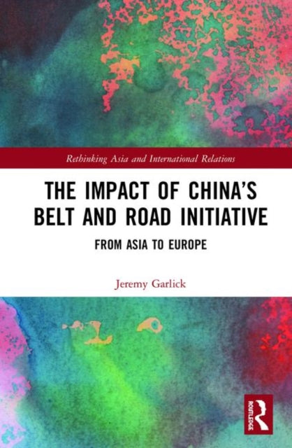 Book cover of: Impact of China’s Belt and Road Initiative. By: Jeremy Garlick
