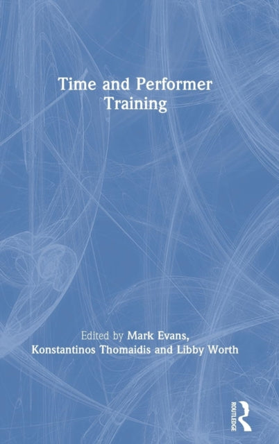 Book cover of: Time and Performer Training. By: Mark Evans